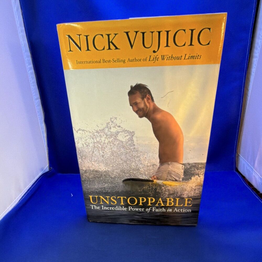 Nick Vujicic Unstoppable: The Incredible Power of Faith in Action Hardcover Book